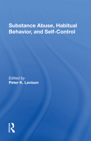 Substance Abuse, Habitual Behavior, And Selfcontrol - 9780367304607 by Peter K. Levison, 9780367304607