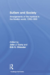 Sufism and Society (Arrangements of the Mystical in the Muslim World, 1200-1800) - 9781138789357 by John Curry, Erik Ohlander, 9781138789357