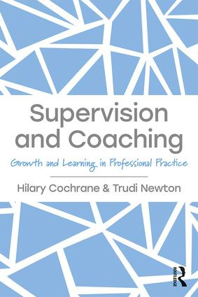 Supervision and Coaching (Growth and Learning in Professional Practice) - 9781138287747 by Hilary Cochrane, Trudi Newton, 9781138287747