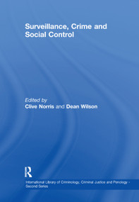 Surveillance, Crime and Social Control by Dean Wilson, Clive Norris, 9781138378339