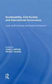 Sustainability, Civil Society and International Governance (Local, North American and Global Contributions) - 9781138620742 by John J. Kirton, 9781138620742