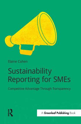 Sustainability Reporting for SMEs (Competitive Advantage Through Transparency) by Elaine Cohen, 9781909293366