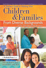 A Teacher's Guide to Working With Children and Families From Diverse Backgrounds (A CEC-TAG Educational Resource) by Julia Link Roberts, Jennifer Jolly, 9781593639167