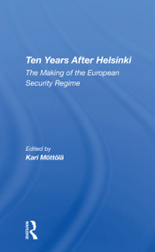 Ten Years After Helsinki (The Making Of The European Security Regime) - 9780367305314 by Kari Mottola, Klaus Krokfors, Lars B Wallin, Adam Daniel Rotfeld, 9780367305314