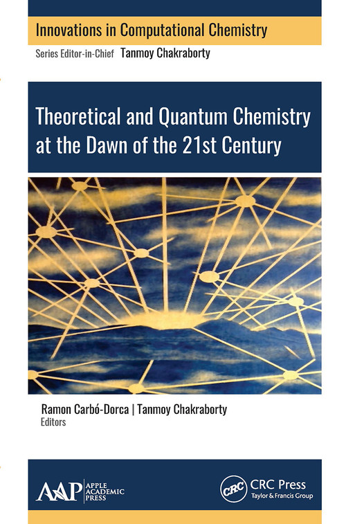 Theoretical and Quantum Chemistry at the Dawn of the 21st Century - 9781774631645 by Tanmoy Chakraborty, Ramon Carbo-Dorca, 9781774631645