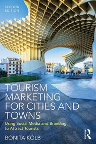 Tourism Marketing for Cities and Towns (Using Social Media and Branding to Attract Tourists) - 9781138685192 by Bonita Kolb, 9781138685192