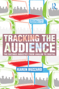 Tracking the Audience (The Ratings Industry From Analog to Digital) - 9780805858525 by Karen Buzzard, 9780805858525