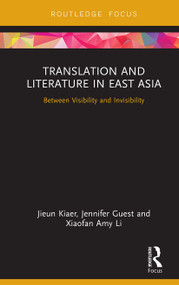 Translation and Literature in East Asia (Between Visibility and Invisibility) - 9781032401522 by Jieun Kiaer, Jennifer Guest, Xiaofan Amy Li, 9781032401522