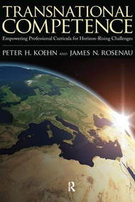Transnational Competence (Empowering Curriculums for Horizon-rising Challenges) - 9781594516795 by Peter H. Koehn, James N. Rosenau, 9781594516795
