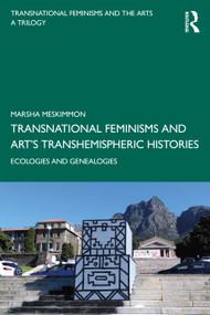 Transnational Feminisms and Art's Transhemispheric Histories (Ecologies and Genealogies) - 9781138579767 by Marsha Meskimmon, 9781138579767