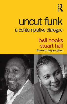 Uncut Funk (A Contemplative Dialogue) - 9781138102101 by bell hooks, Stuart Hall, 9781138102101