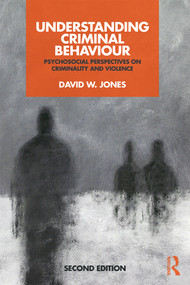 Understanding Criminal Behaviour (Psychosocial Perspectives on Criminality and Violence) - 9781138222885 by David Jones, 9781138222885