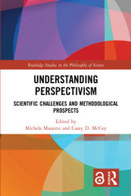 Understanding Perspectivism (Scientific Challenges and Methodological Prospects) - 9781032092188 by Michela Massimi, Casey D. McCoy, 9781032092188