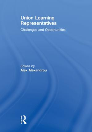 Union Learning Representatives (Challenges and Opportunities) - 9781138986510 by Alex Alexandrou, 9781138986510