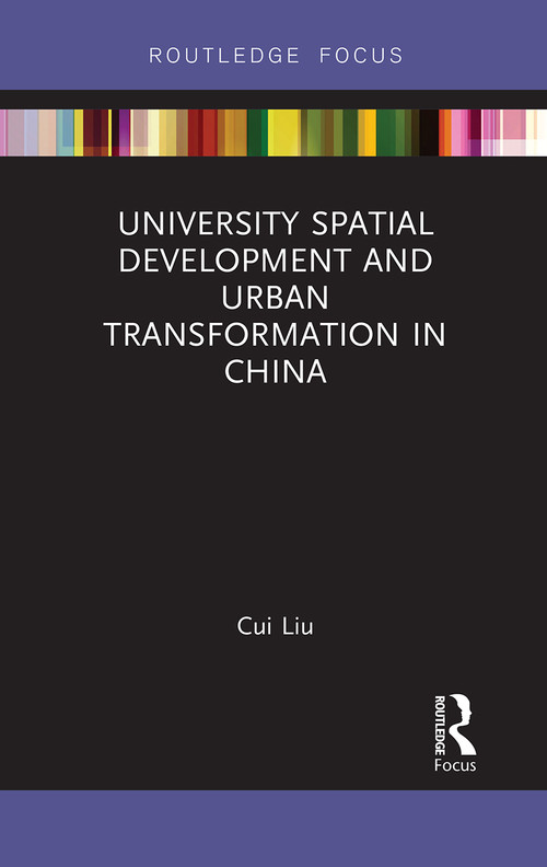 University Spatial Development and Urban Transformation in China - 9781032402147 by Cui Liu, 9781032402147