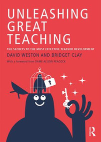 Unleashing Great Teaching (The Secrets to the Most Effective Teacher Development) - 9781138105997 by David Weston, Bridget Clay, 9781138105997