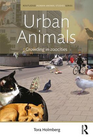 Urban Animals (Crowding in zoocities) - 9781138635050 by Tora Holmberg, 9781138635050