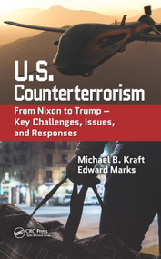 U.S. Counterterrorism (From Nixon to Trump - Key Challenges, Issues, and Responses) - 9780367778781 by Michael B. Kraft, Edward Marks, 9780367778781