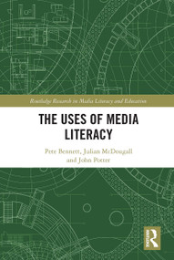 The Uses of Media Literacy - 9781032400341 by Pete Bennett, Julian McDougall, John Potter, 9781032400341