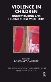 Violence in Children (Understanding and Helping Those Who Harm) - 9781855754775 by Rosemary Campher, 9781855754775