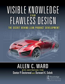 Visible Knowledge for Flawless Design (The Secret Behind Lean Product Development) - 9781138577282 by Allen C. Ward, Dantar P. Oosterwal, Durward K. Sobek II, 9781138577282