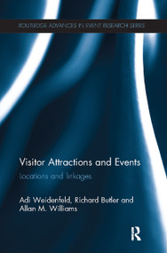 Visitor Attractions and Events (Locations and linkages) - 9781032242507 by Adi Weidenfeld, Richard Butler, Allan M. Williams, 9781032242507