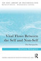 Vital Flows Between the Self and Non-Self (The Interpsychic) by Stefano Bolognini, 9781032132976