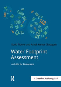 Water Footprint Assessment (A Guide for Business) by David Tickner, Ashok Kumar Chapagain, 9781910174562