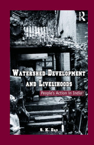 Watershed Development and Livelihoods (People's Action in India) - 9781138384187 by S.K. Das, 9781138384187