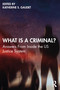 What Is a Criminal? (Answers From Inside the US Justice System) by Katherine S. Gaudet, 9780367770273