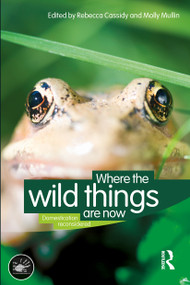 Where the Wild Things Are Now (Domestication Reconsidered) - 9781845201531 by Rebecca Cassidy, Molly Mullin, 9781845201531