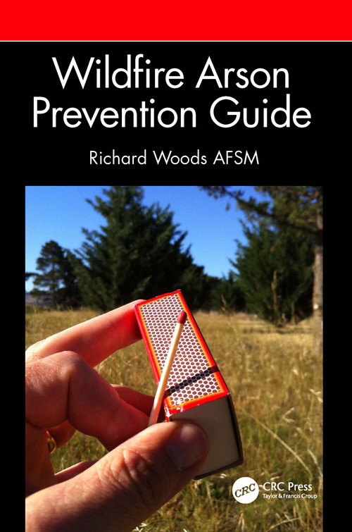 Wildfire Arson Prevention Guide by Richard Woods AFSM, 9781032405940