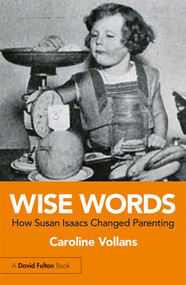 Wise Words: How Susan Isaacs Changed Parenting - 9781138096790 by Caroline Vollans, 9781138096790