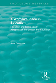 A Woman's Place in Education (1996) (Historical and Sociological Perspectives on Gender and Education) - 9780815385479 by Sara Delamont, 9780815385479