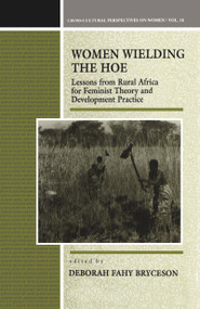 Women Wielding the Hoe (Lessons from Rural Africa for Feminist Theory and Development Practice) - 9781859730737 by Deborah Bryceson, 9781859730737