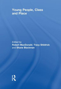 Young People, Class and Place - 9781138883499 by Robert MacDonald, Tracy Shildrick, 9781138883499