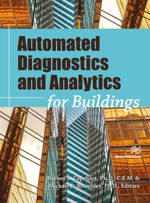 Automated Diagnostics and Analytics for Buildings by Barney L. Capehart, Ph.D., C.E.M., Michael R. Brambley, Ph.D., 9788770229289