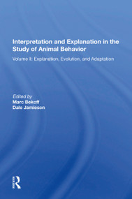 Interpretation And Explanation In The Study Of Animal Behavior (Volume I, Interpretation, Intentionality, And Communication) - 9780367162801 by Ph.D., Marc Bekoff, 9780367162801