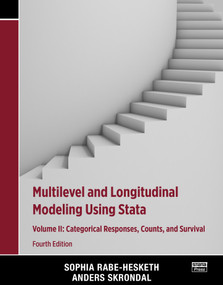 Multilevel and Longitudinal Modeling Using Stata, Volume II (Categorical Responses, Counts, and Survival) by Sophia Rabe-Hesketh, Anders Skrondal, 9781597181389