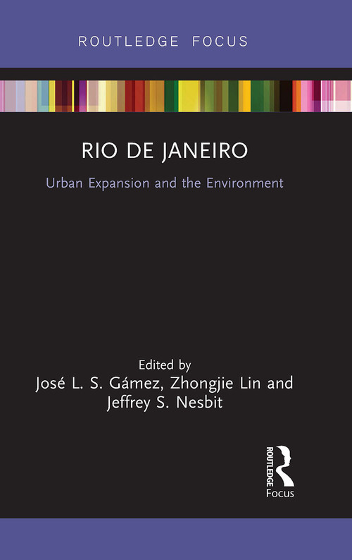 Rio de Janeiro (Urban Expansion and the Environment) - 9781032475431 by José L. S. Gámez, Zhongjie Lin, Jeffrey Nesbit, 9781032475431