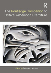 The Routledge Companion to Native American Literature by Deborah L. Madsen, 9780367365622