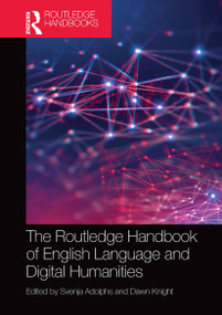 The Routledge Handbook of English Language and Digital Humanities by Svenja Adolphs, Dawn Knight, 9781032569734