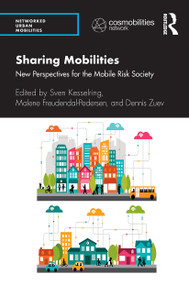 Sharing Mobilities (New Perspectives for the Mobile Risk Society) - 9781032474687 by Sven Kesselring, Malene Freudendal-Pedersen, Dennis Zuev, 9781032474687