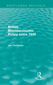 British Macroeconomic Policy since 1940 (Routledge Revivals) - 9780415609197 by Jim Tomlinson, 9780415609197