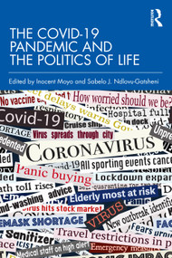 The COVID-19 Pandemic and the Politics of Life - 9781032540993 by Inocent Moyo, Sabelo J. Ndlovu-Gatsheni, 9781032540993