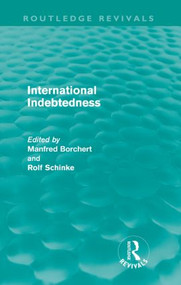 International Indebtedness - 9780415612463 by Manfred Borchet, Rolf Schinke, 9780415612463