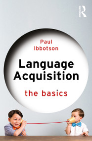 Language Acquisition (The Basics) by Paul Ibbotson, 9780367741983