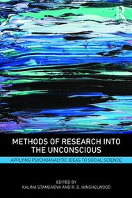 Methods of Research into the Unconscious (Applying Psychoanalytic Ideas to Social Science) - 9781138326620 by Kalina Stamenova, R. Hinshelwood, 9781138326620