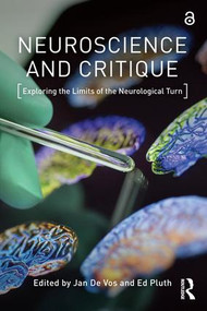 Neuroscience and Critique (Exploring the Limits of the Neurological Turn) by Jan De Vos, Ed Pluth, 9781138887350