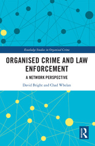 Organised Crime and Law Enforcement (A Network Perspective) - 9780367694531 by David Bright, Chad Whelan, 9780367694531